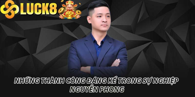 Những thành công đáng kể trong sự nghiệp Nguyễn Phong